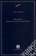 Diacronie. Arendt, Celan, Lévinas, Bloch libro