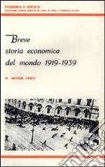 Breve storia economica del mondo (1919-1939) libro