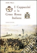 I Cappuccini e la Croce rossa italiana libro