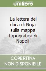 La lettera del duca di Noja sulla mappa topografica di Napoli libro