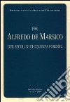 Per Alfredo De Marsico. Due secoli di eloquenza forense libro