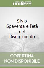 Silvio Spaventa e l'età del Risorgimento libro