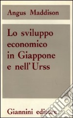 Lo Sviluppo economico in Giappone e nell'URSS libro