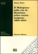 Il Madagascar nella vita di Raombana primo storico malgascio (1809-1855) libro