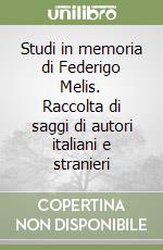 Studi in memoria di Federigo Melis. Raccolta di saggi di autori italiani e stranieri libro