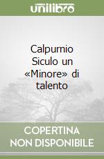 Calpurnio Siculo un «Minore» di talento