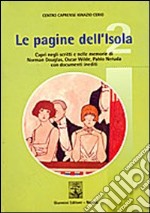 Le pagine dell'isola. Capri negli scritti e nelle memorie di Norman Douglas, Oscar Wilde e Pablo Neruda. Con documenti inediti