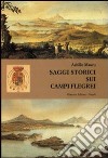 Saggi storici sui Campi Flegrei libro