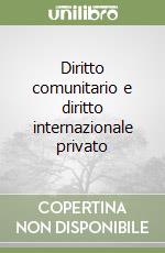 Diritto comunitario e diritto internazionale privato