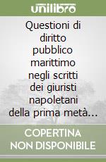 Questioni di diritto pubblico marittimo negli scritti dei giuristi napoletani della prima metà del Seicento