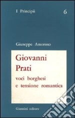 Giovanni Prati. Voci borghesi e tensione romantica