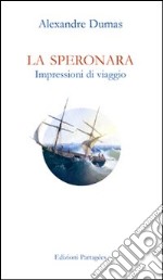 La Speronara. Impressioni di viaggio libro