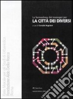 La formazione dei manager per la città dei diversi libro