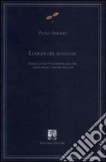 Luoghi del bonheur. Elementi per un'antropologia tra libertinismi e mondo dei lumi libro