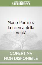 Mario Pomilio: la ricerca della verità libro