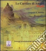 Le cartiere di Amalfi. Profili. Paesaggi protoindustriali del Mediterraneo libro