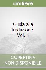 Guida alla traduzione. Vol. 1