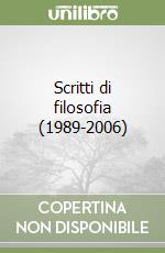 Scritti di filosofia (1989-2006) libro