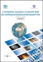 L'economia pugliese e le nuove sfide dell'internazionalizzazione produttiva libro