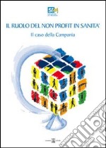 Il ruolo del non profit in sanità. Il caso della Campania libro