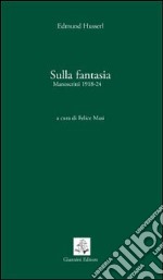 Sulla fantasia. Manoscritti (1918-1924) libro