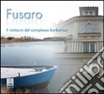 Fusaro. Il restauro del complesso borbonico