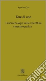 Due di uno. Fenomenologia della riscrittura cinematografica libro