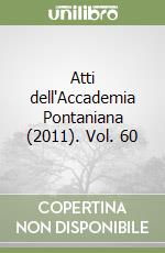 Atti dell'Accademia Pontaniana (2011). Vol. 60 libro