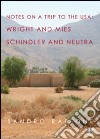 Notes on a trip to the USA. Wright and Mies Schindler and Neutra libro di Raffone Sandro