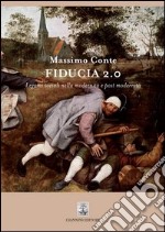 Fiducia 2.0. Legami sociali nella modernità e post modernità libro