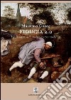 Fiducia 2.0. Legami sociali nella modernità e post modernità libro di Conte Massimo