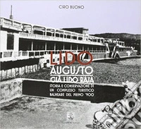 Lido Augusto già Lido Raja. Storia e conservazione di un complesso turistico balneare del primo '900 Lucrino - Pozzuoli libro