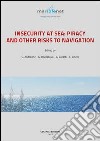 Insecurity at sea: Piracy and other risks to navigation libro