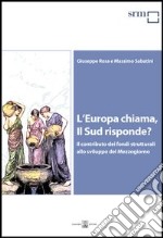 L'Europa chiama, il sud risponde? Il contributo dei fondi strutturali allo sviluppo del Mezzogiorno libro