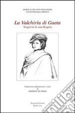 La valchiria di Gaeta. Tragicità di una regina libro