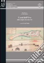 Castel dell'Ovo. Dalle origini al secolo XX libro