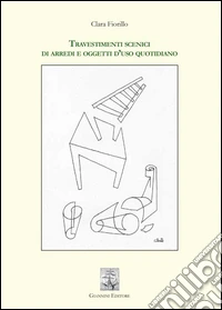 Travestimenti scenici di arredi e oggetti d'uso quotidiano