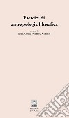 Esercizi di antropologia filosofica libro