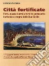 Città fortificate: porti, piazze d'armi e forti tra Settecento borbonico e regno delle Due Sicilie libro di Costanzo Salvatore