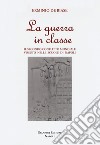 La guerra in classe. Il secondo conflitto mondiale vissuto nelle scuole di Napoli libro