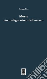 Morte e/o trasfigurazione dell'umano libro