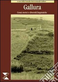 Gallura. Cenni storici e diversità linguistiche libro