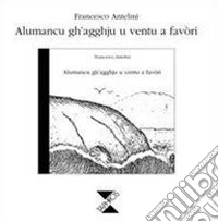 Alumancu g'haggju u ventu a favori libro