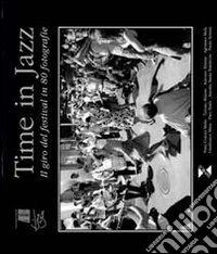 Time in jazz. Il giro del festival in 80 fotografie libro