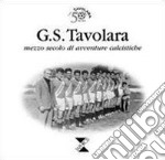 G.S. Tavolara. Mezzo secolo di avventure calcistiche