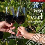 Vino e salute. Con un approfondimento sull'enologia in Sardegna libro