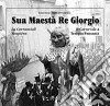 Sua maestà re Giorgio. Lu Carrasciali Timpiésu-Il Carnevale di Tempio Pausania libro