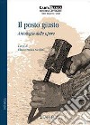 Il posto giusto. Antologia delle opere libro di Manca Nicoletti F. (cur.)