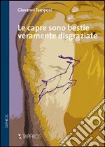 Le capre sono bestie veramente disgraziate libro