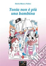 Tonia non è più una bambina libro